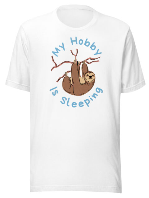T-Shirt "My Hobby Is Sleeping"
