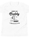 T-Shirt There's No Buddy Like My Daddy